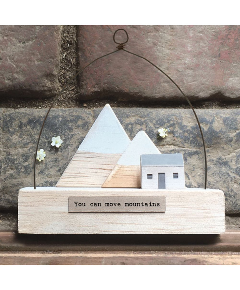 Ξύλινο Με Κρεμαστό Θέμα Σπίτι Μέσα Στα Βουνά Και Μύνημα You can move mountains…